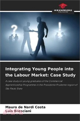 Integrating Young People into the Labour Market: Case Study