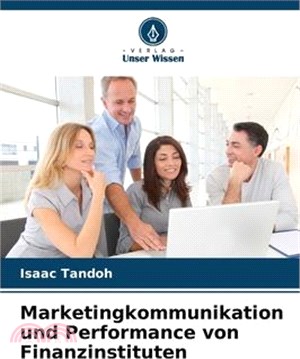Marketingkommunikation und Performance von Finanzinstituten