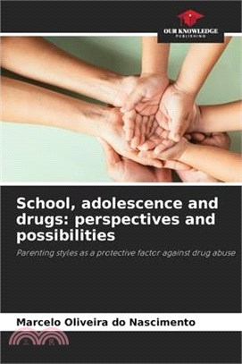 School, adolescence and drugs: perspectives and possibilities