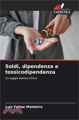 Soldi, dipendenza e tossicodipendenza