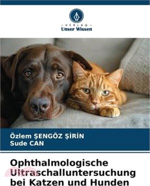 Ophthalmologische Ultraschalluntersuchung bei Katzen und Hunden