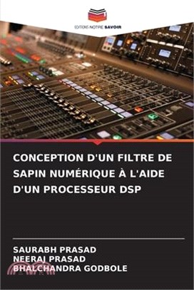 Conception d'Un Filtre de Sapin Numérique À l'Aide d'Un Processeur DSP