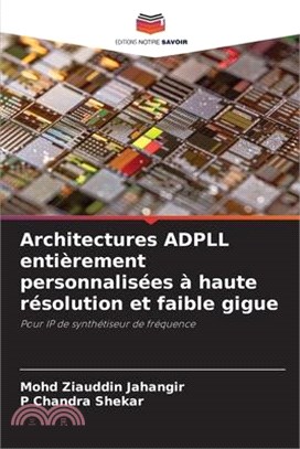 Architectures ADPLL entièrement personnalisées à haute résolution et faible gigue