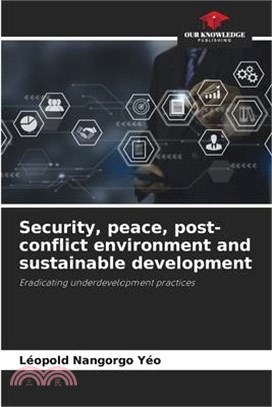 Security, peace, post-conflict environment and sustainable development