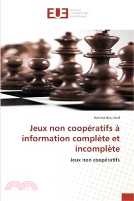 Jeux non coopératifs à information complète et incomplète