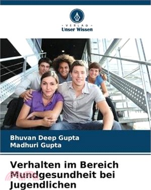 Verhalten im Bereich Mundgesundheit bei Jugendlichen