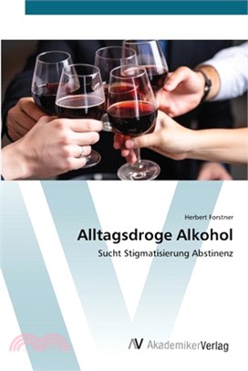 Alltagsdroge Alkohol