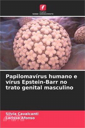 Papilomavírus humano e vírus Epstein-Barr no trato genital masculino