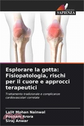 Esplorare la gotta: Fisiopatologia, rischi per il cuore e approcci terapeutici