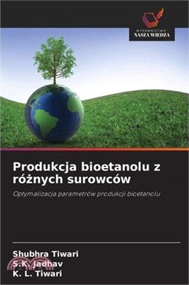 Produkcja bioetanolu z różnych surowców