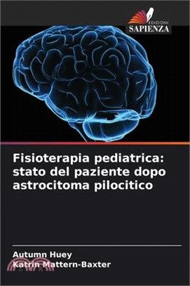 Fisioterapia pediatrica: stato del paziente dopo astrocitoma pilocitico