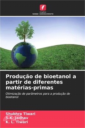 Produção de bioetanol a partir de diferentes matérias-primas