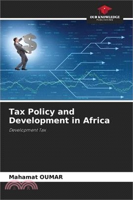 Tax Policy and Development in Africa
