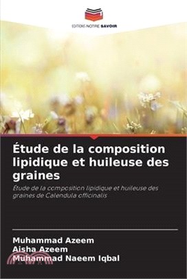 Étude de la composition lipidique et huileuse des graines