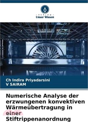 Numerische Analyse der erzwungenen konvektiven Wärmeübertragung in einer Stiftrippenanordnung