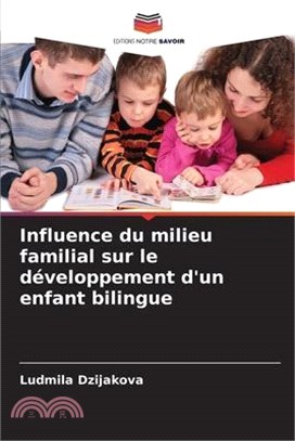 Influence du milieu familial sur le développement d'un enfant bilingue