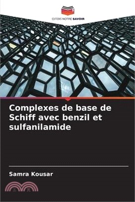 Complexes de base de Schiff avec benzil et sulfanilamide