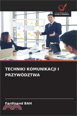 Techniki Komunikacji I Przywództwa
