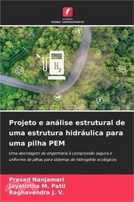 Projeto e análise estrutural de uma estrutura hidráulica para uma pilha PEM