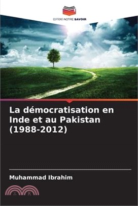 La démocratisation en Inde et au Pakistan (1988-2012)