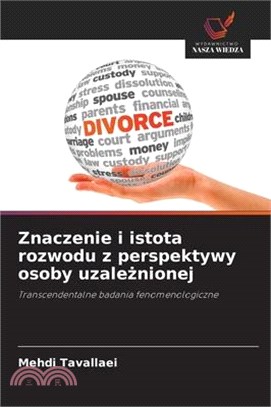 Znaczenie i istota rozwodu z perspektywy osoby uzależnionej