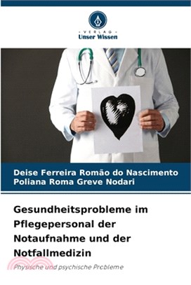 Gesundheitsprobleme im Pflegepersonal der Notaufnahme und der Notfallmedizin