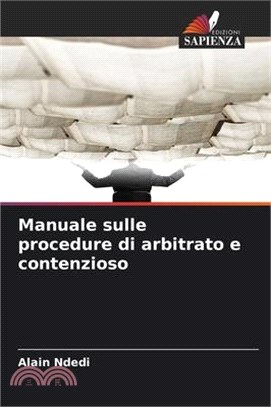 Manuale sulle procedure di arbitrato e contenzioso