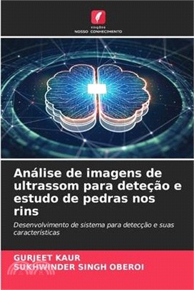 Análise de imagens de ultrassom para deteção e estudo de pedras nos rins