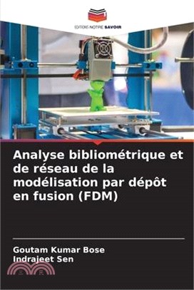 Analyse bibliométrique et de réseau de la modélisation par dépôt en fusion (FDM)