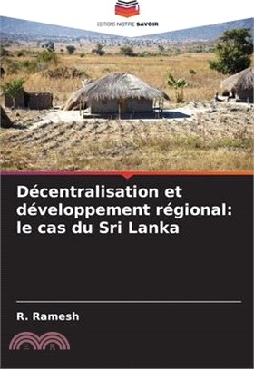 Décentralisation et développement régional: le cas du Sri Lanka