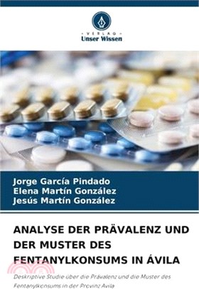 Analyse Der Prävalenz Und Der Muster Des Fentanylkonsums in Ávila
