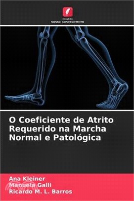 O Coeficiente de Atrito Requerido na Marcha Normal e Patológica
