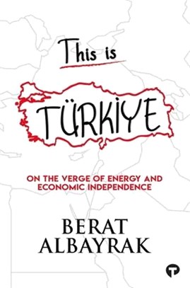 This Is Türkİye: Sub Title on the Verge of Energy and Economic Independence