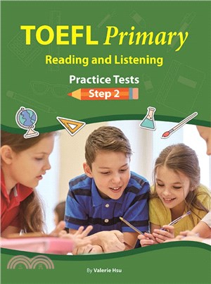 TOEFL Primary Reading and Listening: Practice Tests Step 2 (with Online MP3) | 拾書所