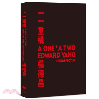 一一重構楊德昌 =A one and a two Edward Yang : retrospective /