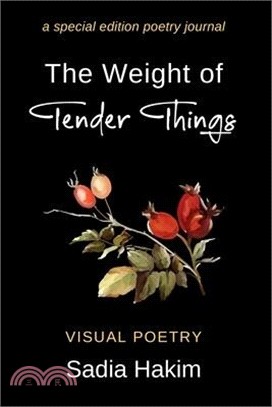The Weight of Tender Things: A Special Edition Poetry Journal