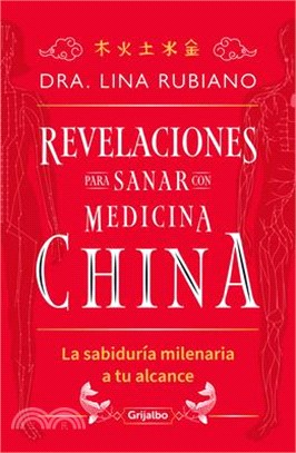 Revelaciones Para Sanar Con Medicina China / Revelations for Healing with Chines E Medicine