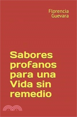 Sabores profanos para una Vida sin remedio