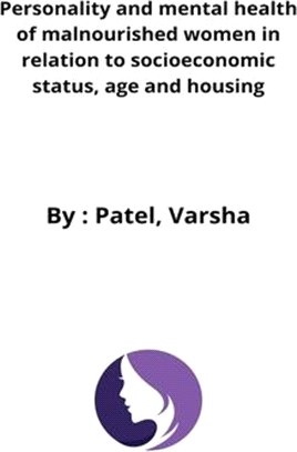 Personality and mental health of malnourished women in relation to socioeconomic status, age and housing