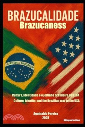 Brazucalidade: Cultura, identidade e o jeitinho brasileiro nos EUA