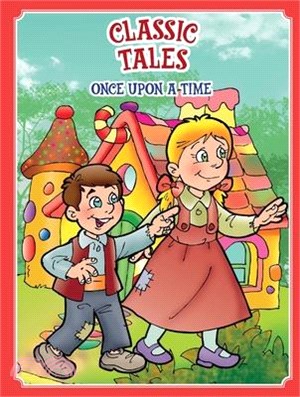 Classic Tales Once Upon a Time Hansel Little and Gretel