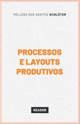 Processos e layouts produtivos