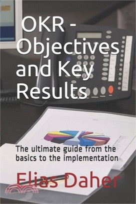 OKR - Objectives and Key Results: The ultimate guide from the basics to the implementation