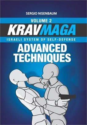 Krav Maga Advanced Techniques: Israeli System of Self-Defense Volume 2