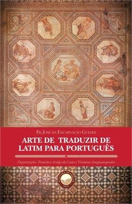 Arte de Traduzir de Latim para Português