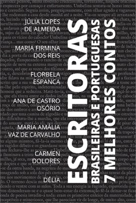 7 melhores contos - Escritoras Brasileiras e Portuguesas.