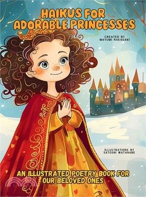 Haikus for Adorable Princesses: An Illustrated Poetry Book for Our Beloved Little Ones Ages 3 -10