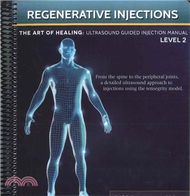 Regenerative Injections The Art of Healing : Level 2 Ultrasound Guided Injection Manual 2019