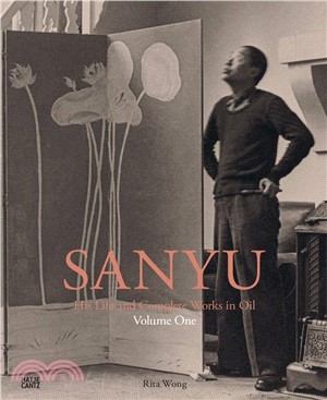 SANYU: His Life and Complete Works in Oil Volume One