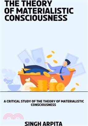 A Critical Study of the Theory of Materialistic Consciousness